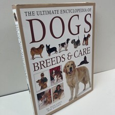 The Ultimate Encyclopedia DOG BREEDS and Care Book HARDCOVER LARGE VERSION
