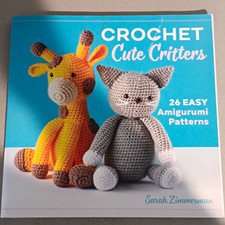 Sarah Zimmerman Crochet Cute Critters 26 Amigurumi Patterns Book 4 Ply