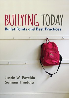 Bullying Today: Bullet Points and Best Practices (Corwin Teaching Essentials...