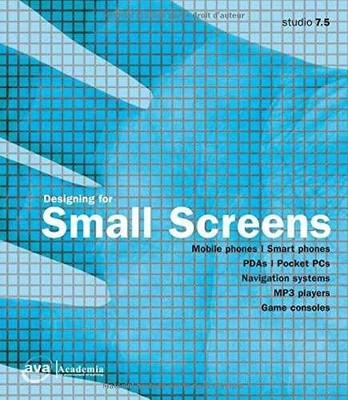 Designing for Small Screens: - Paperback, by Studio 7.5; Zwick - Very Good