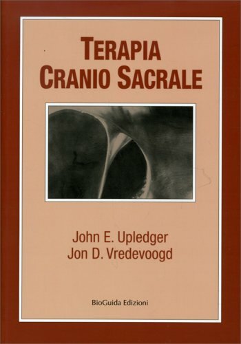 Bioguida Terapia Cranio Sacrale - John Upledger, Jon D. Vredevoogd - Immagine 5