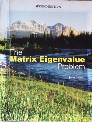 THE MATRIX EIGENVALUE PROBLEM By John Lund