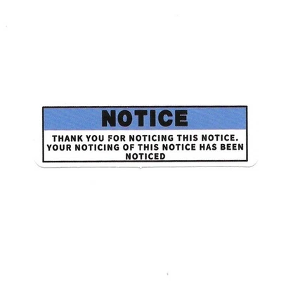 TRIPLE S CREATIONS Funny Notice Has Been Noticed Sign Vinyl Stick Sticker Decal Die Cut