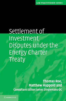 Settlement of Investment Disputes under the Energy Charter Treaty Roe Happold