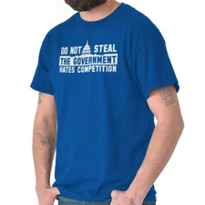 Government Hates Competition Political Gift Womens or Mens Crewneck T Shirt Tee
