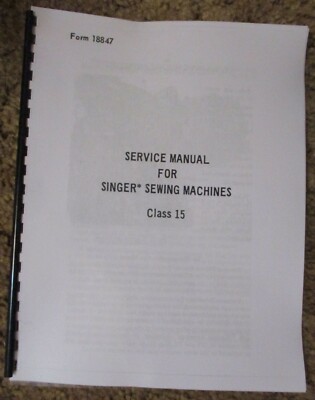 Singer Sewing Machine Class 15 15-91 Service Repair Manual Book + Parts List