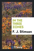 F. J. Stimson | In The Three Zones | Taschenbuch | Englisch (2017)
