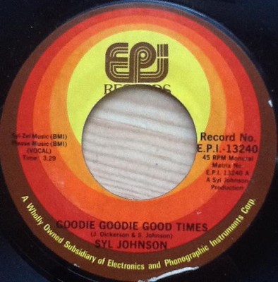 Syl Johnson - Goodie Goodie Good Times / Love Baby (7'', Single)