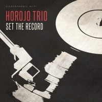 Horojo Trio - Set The Record - Vinyl Record 12 Album - G4Z