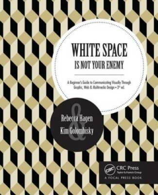 White Space Is Not Your Enemy: A Beginner's Guide to Communicating Visual - GOOD