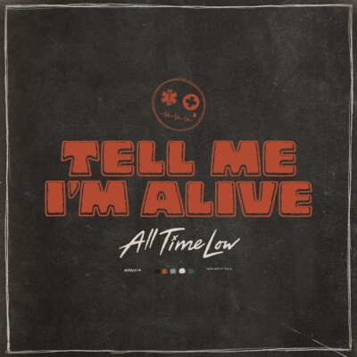 All Time Low / Tell Me I'm Alive