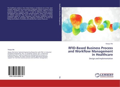 RFID-Based Business Process and Workflow Management in Healthcare Xiaoyu Ma