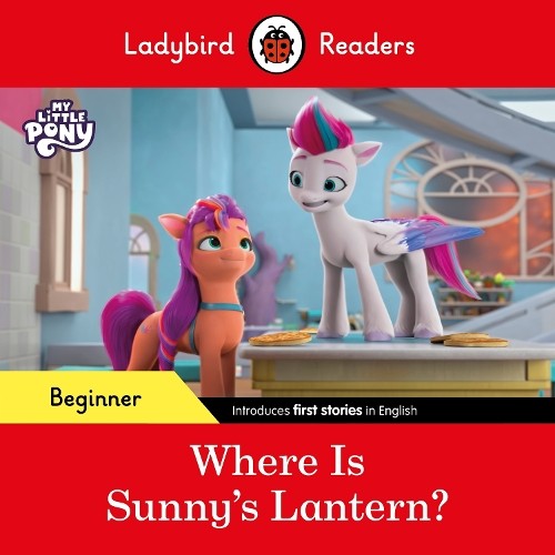 Ladybird Readers Beginner Level  My Little Pony  Where is S... - 9780241616857