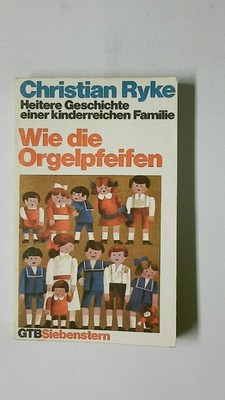 73360 Christian Ryke WIE DIE ORGELPFEIFEN heitere Geschichte e. kinderreichen