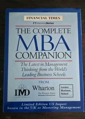 The Complete MBA Companion Financial Times Wharton London Business School Book