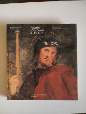 Pilger nach San Daniele del Friuli-M.Bonelli,R.Fabiani-Electa ed.1988