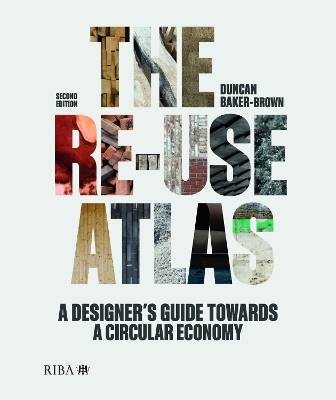 The Re-use Atlas, Baker-Brown, Duncan,  Hardback