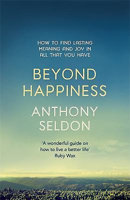 Beyond Happiness : The Trap of Happiness and How to Find Deeper Meaning ...