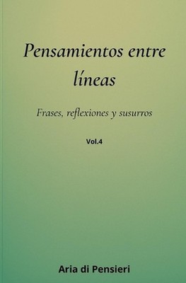 Pensamientos Entre Lineas vol. 4 by Aria Di Pensieri (Spanish) Paperback Book