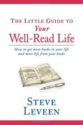 The Little Guide to Your Well-Read Life by Leveen, Steve