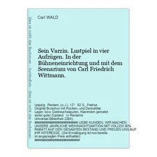 His Varzin. Comedy in four acts. In the Bü WALD, Carl