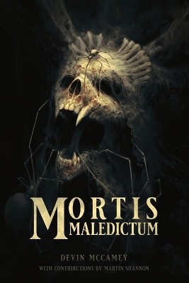 Mortis Maledictum: A Collection of Cosmic Grimdark Fantasy Stories By Martin ...