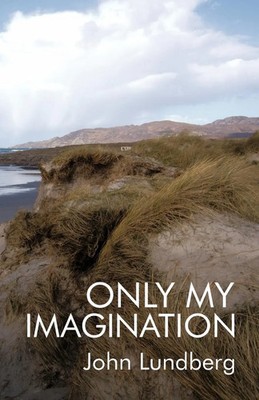 Lundberg John Lundberg (u. a.) | Only My Imagination | Taschenbuch | Englisch
