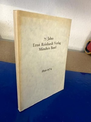 75 Jahre Ernst Reinhardt Verlag München Basel. 1899-1974. Verlagsgeschichte. Jun