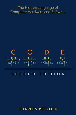 Code | Charles Petzold | The Hidden Language of Computer Hardware and Software