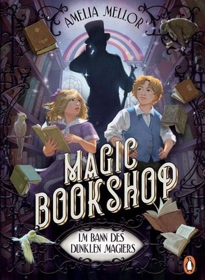 Magic Bookshop. Im Bann des dunklen Magiers | Amelia Mellor | deutsch