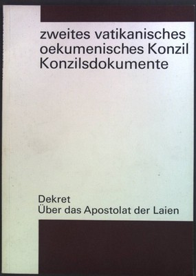 Dekret über das Apostolat der Laien: 18. November 1965 Zweites Vatikanisches Oek