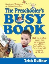 The Preschooler's Busy Book: 365 Fun, Creative, Screen-Free Learning Games ...