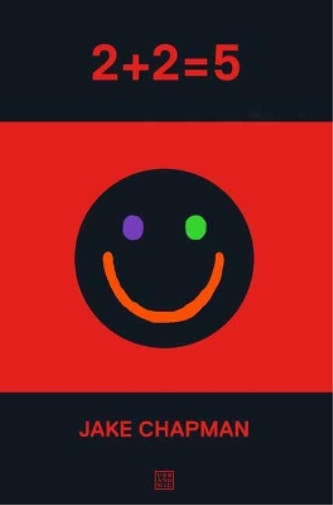 Jake Chapman 2+2=5 (taschenbuch) Urbanomic / K-pulp