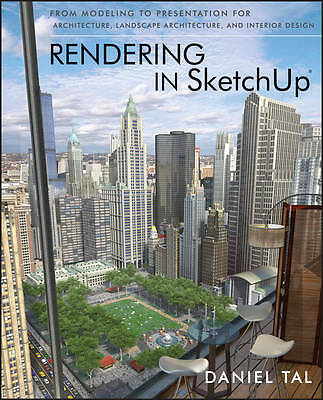 Rendering in SketchUp: From Modeling to Presentation for Architecture, Landscap