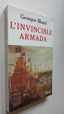 580 GEORGES BLOND - L'INVINCIBLE ARMADA 1988 PLON in französischer Sprache CVPT