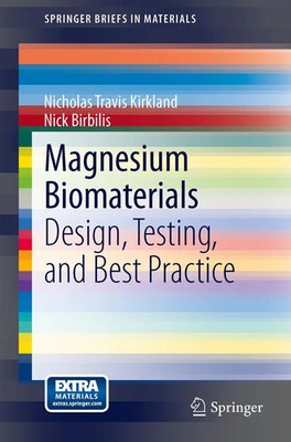 Magnesium Biomaterials Design, Testing, and Best Practice Kirkland (u. a.) Buch