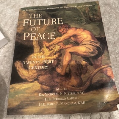 The Future of Peace In The Twenty-First Century, Kittrie, Carazo, And Mancham