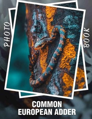 Common European Adder Photo Book: Explore 40 Stunning Images of Europe's Iconic