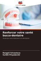 Renforcer Votre Santé Bucco-Dentaire Guide De L'automéDication En Dentisterie
