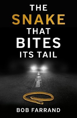Bob Farrand The Snake That Bites Its Tail (Taschenbuch)