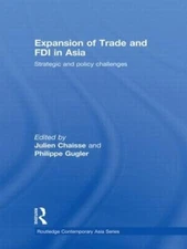 Expansion of Trade and FDI in Asia: Strategic and Policy Challenges (Routledge