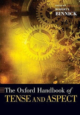 The Oxford Handbook of Tense and Aspect, Paperback  by Robert I.