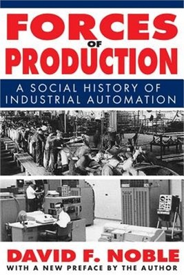 Forces of Production: A Social History of Industrial Automation (Hardback or Cas