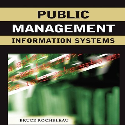 Public Management Information Systems Bruce A. Rocheleau Hardcove