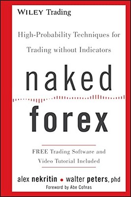 Naked Forex: High-Probability Techniques for Trading Without Indicators (Wiley,