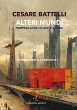Cesare Battelli, Alteri mundi, La Finestra Editrice 2025
