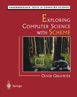 Exploring Computer Science with Scheme (Undergraduate Texts in Computer Scie...