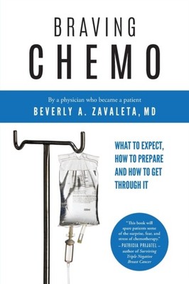 Zavaleta MD - Braving Chemo  What to Expect How to Prepare and How to - X555z