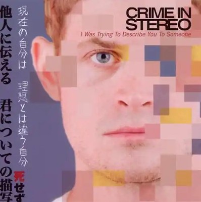 Crime in Stereo - I Was Trying to Describe You to Someone
