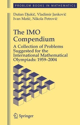 The IMO Compendium: A Collection of Problems Suggested for The International...